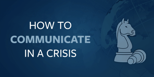 HOW TO COMMUNICATE IN A CRISIS